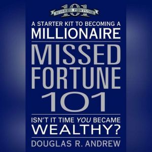 Missed Fortune 101, Douglas R. Andrew