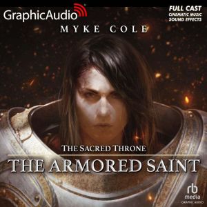 The Armored Saint Dramatized Adaptat..., Myke Cole