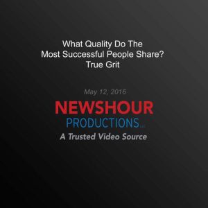 What Quality Do The Most Successful P..., PBS NewsHour
