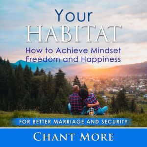 Your Habitat How to Achieve Mindset ..., Chant More
