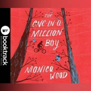 The OneinaMillion Boy  Booktrack ..., Monica Wood
