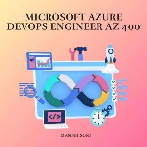 Microsoft Azure DevOps Engineer AZ 40..., Manish Soni