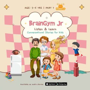 BrainGymJr : Listen and Learn (5 - 6 years) - VII: A collection of five, short audio stories for children aged 5- 6 years