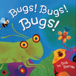 Bugs! Bugs! Bugs!