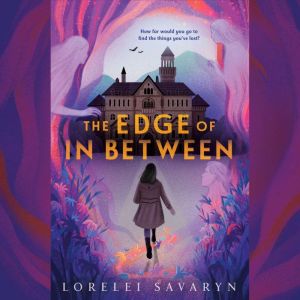 The Edge of In Between, Lorelei Savaryn