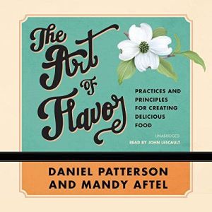 The Art of Flavor, Daniel Patterson Mandy Aftel