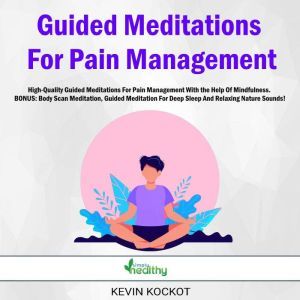 Guided Meditations For Pain Managemen..., Kevin Kockot