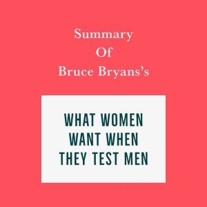 Summary of Bruce Bryans's What Women Want When They Test Men