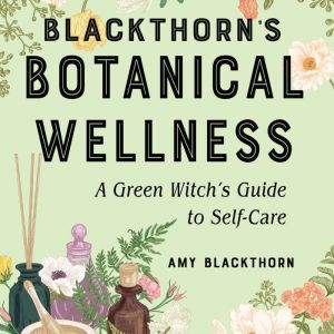 Blackthorns Botanical Wellness, Amy Blackthorn