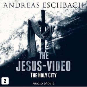 The JesusVideo, Episode 2, Andreas Eschbach