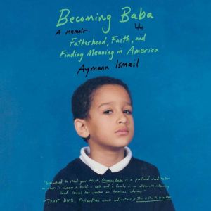 Becoming Baba: Fatherhood, Faith, and Finding Meaning in America