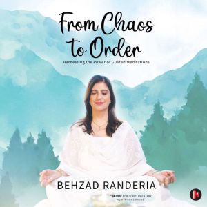 From Chaos to Order: Harnessing the Power of Guided Meditations