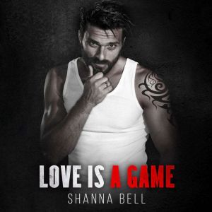 Love is a game, Shanna Bell