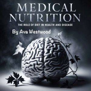 Medical Nutrition: The Role of Diet in Health and Disease