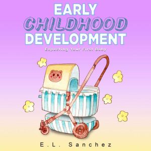 Early Childhood Development, E.L. Sanchez