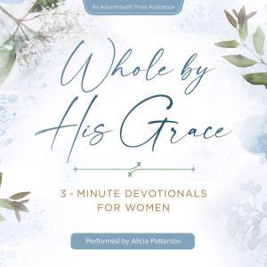 Whole by His Grace, Various