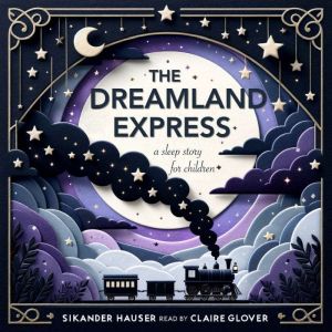 The Dreamland Express, Sikander Hauser