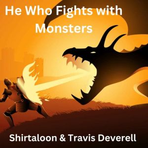 He Who Fights with Monsters, Shirtaloon