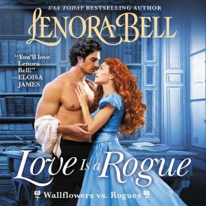 Love is a Rogue, Lenora Bell