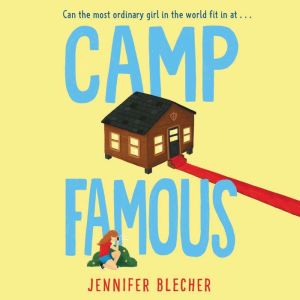 Camp Famous, Jennifer Blecher