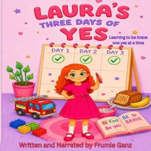 Lauras Three days of Yes, Frumie Ganz
