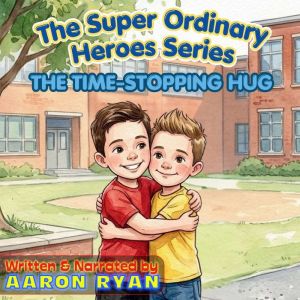 The Super Ordinary Heroes Series, Aaron Ryan