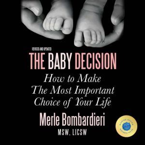 The Baby Decision How to Make the Mos..., Merle Bombardieri