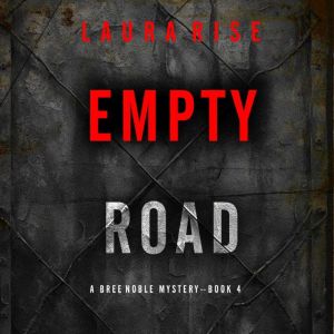 Empty Road (A Bree Noble Suspense ThrillerBook 4): Digitally narrated using a synthesized voice