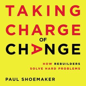 Taking Charge of Change, Paul Shoemaker