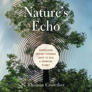 Natures Echo, Thomas Crowther