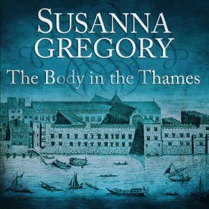The Body In The Thames, Susanna Gregory