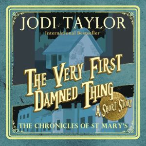 The Very First Damned Thing: A Chronicles of St Mary's Short Story