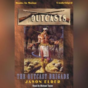 The Outcast Brigade, Jason Elder