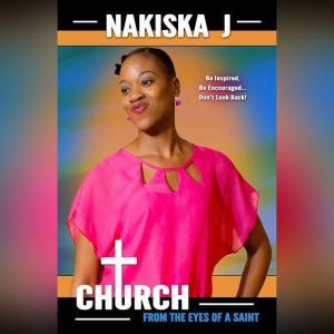 Church From the Eyes of a Saint, Nakiska J.