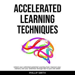 Accelerated Learning Techniques, Phillip Smith