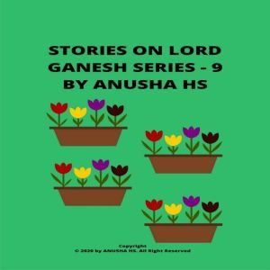 Stories on lord Ganesh Series  9, Anusha HS