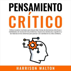 Pensamiento Critico Utiliza modelos ..., Harrison Walton