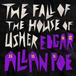 The Fall of the House of Usher, Edgar Allan Poe