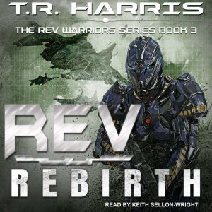 REV: Rebirth, T.R. Harris