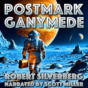 Postmark Ganymede: Defying Death To Deliver Across The Stars