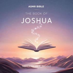 The Book of Joshua  ASMR: The Sacred Scripture in a Soothing Voice  For Sleep and Meditation