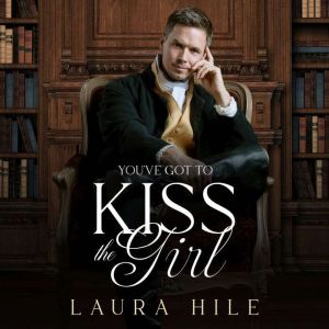 Youve got to Kiss the Girl, Laura Hile