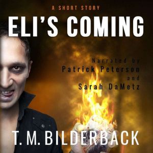 Elis Coming  A Short Story, T. M. Bilderback