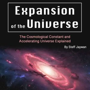 Expansion of the Universe: The Cosmological Constant and Accelerating Universe Explained