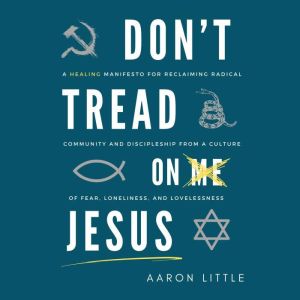Dont Tread On Jesus, Aaron Little
