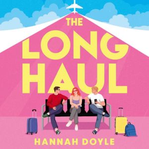 The Long Haul, Hannah Doyle