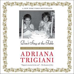 Dont Sing at the Table, Adriana Trigiani
