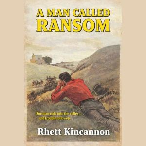 A Man Called Ransom, Rhett Kincannon