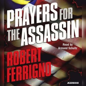 Prayers for the Assassin, Robert Ferrigno