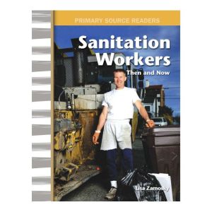 Sanitation Workers Then and Now, Lisa Zamosky